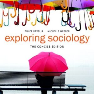 Manual solution For Exploring Sociology: The Concise Edition Plus NEW MyLab Sociology with Pearson eText -- Access Card Package 1 by Bruce Ravelli, Michelle Webber