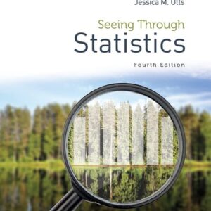 Manual solution For Seeing Through Statistics 4 by Jessica M. Utts