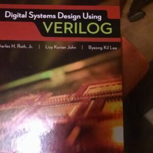 Manual solution For Digital Systems Design Using Verilog 1 by Charles Roth, Lizy K. John, Byeong Kil Lee