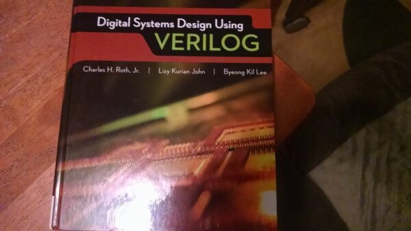 Manual solution For Digital Systems Design Using Verilog 1 by Charles Roth, Lizy K. John, Byeong Kil Lee