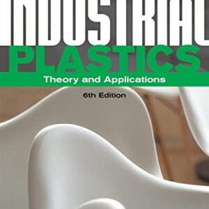 Manual solution For Industrial Plastics: Theory and Applications 6 by Erik Lokensgard