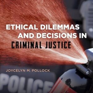 Test Bank For Ethical Dilemmas and Decisions in Criminal Justice 8th by Joycelyn M. Pollock
