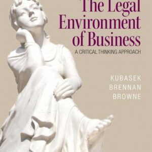 Test Bank For The Legal Environment of Business (7th Edition) 7th by Nancy K. Kubasek, Bartley A. Brennan, M. Neil Browne