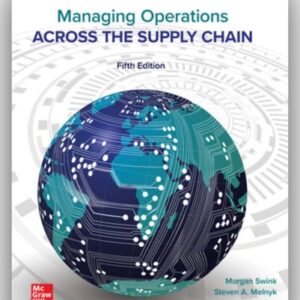 Manual solution For Managing Operations Across the Supply Chain 5 by Morgan Swink, Steven Melnyk, Janet L. Hartley