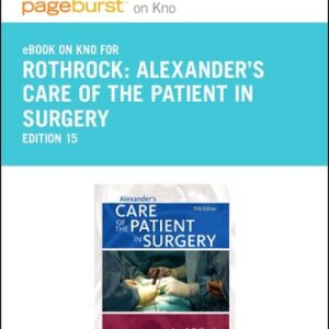 Test Bank For Alexander's Care of the Patient in Surgery - Elsevier eBook on Intel Education Study (Retail Access Card) 15th by Jane C. Rothrock PhD RN CNOR FAAN