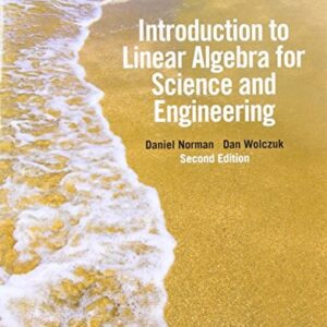 Test Bank For Introduction to Linear Algebra for Science and Engineering (2nd Edition) 2th by Daniel Norman, Dan Wolczuk