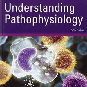 Manual solution For Understanding Pathophysiology 5 by Sue E. Huether MS PhD