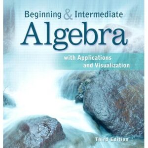 Manual solution For Beginning and Intermediate Algebra with Applications & Visualization 3 by Gary Rockswold, Terry Krieger