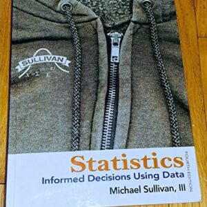 Test Bank For Statistics: Informed Decisions Using Data, 4/E 4th by Michael Sullivan Iii