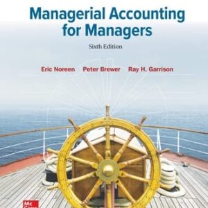 Test Bank For Managerial Accounting for Managers 6th by Eric Noreen, Peter Brewer, Ray Garrison