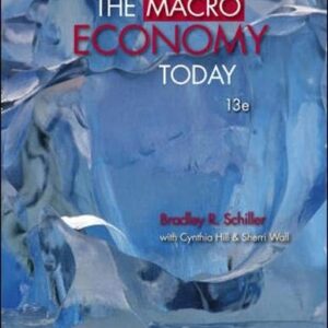 Test Bank For The Macro Economy Today (The Mcgraw-hill Series Economics) 13th by Bradley Schiller, Cynthia Hill, Sherri Wall