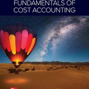 Manual solution For Fundamentals of Cost Accounting 7 by William Lanen, Shannon Anderson, Michael Maher