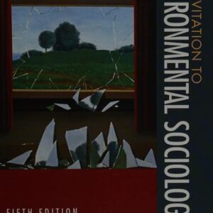 Test Bank For An Invitation to Environmental Sociology 5th by Michael Mayerfeld Bell, Loka L. Ashwood