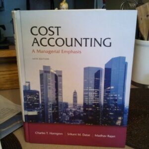 Manual solution For Cost Accounting: A Managerial Emphasis 14th by Charles T. Horngren, Srikant M. Datar, Madhav V. Rajan