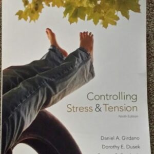 Manual solution For Controlling Stress and Tension (9th Edition) 9 by Daniel Girdano, Dorothy E. Dusek, George S. Everly Jr.
