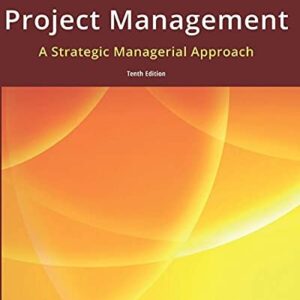 Manual solution For Project Management: A Strategic Managerial Approach 10th Edition by Jack R. Meredith, Samuel J. Mantel, Scott M. Shafer