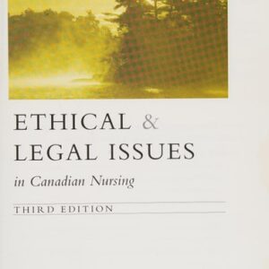 Manual solution For Ethical & Legal Issues in Canadian Nursing 3 by Margaret Keatings RN (Retired) MHSc, O'Neil Smith BA LLB(Ontario Bar)