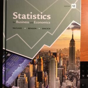 Test Bank For Statistics for Business and Economics (12th Edition) 12th by James T. McClave, P. George Benson, Terry T Sincich