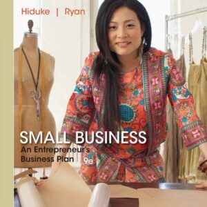 Manual solution For Small Business: An Entrepreneur's Business Plan 9 by Gail Hiduke, J. D. Ryan