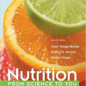 Manual solution For Nutrition: From Science to You 2 by Joan Salge Blake, Kathy D. Munoz, Stella Volpe