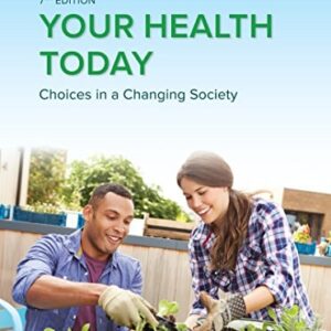 Manual solution For Your Health Today: Choices in a Changing Society 7 by Michael Teague, Sara Mackenzie, David Rosenthal