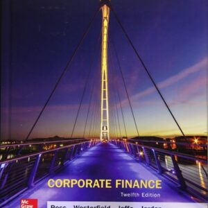 Manual solution For Corporate Finance 12 by Stephen Ross, Randolph Westerfield, Jeffrey Jaffe, Bradford Jordan