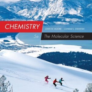 Test Bank For Chemistry: The Molecular Science 5th by John W. Moore, Conrad L. Stanitski