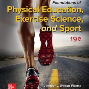 Manual solution For Foundations of Physical Education, Exercise Science, and Sport 19 by Jennifer Walton-Fisette, Deborah Wuest