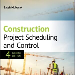 Test Bank For Construction Project Scheduling and Control 4th by Saleh A. Mubarak