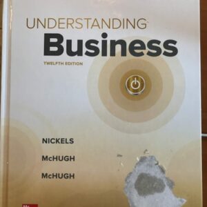 Manual solution For Understanding Business 12 by William Nickels, Jim McHugh, Susan McHugh