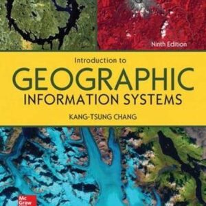 Manual solution For Introduction to Geographic Information Systems 9 by Kang-tsung Chang