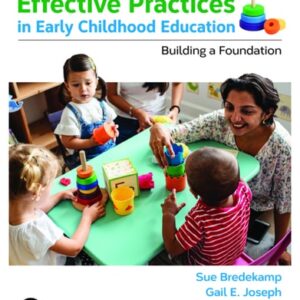 Manual solution For Effective Practices in Early Childhood Education: Building a Foundation (Pearson+) 5 by Sue Bredekamp, Gail Joseph