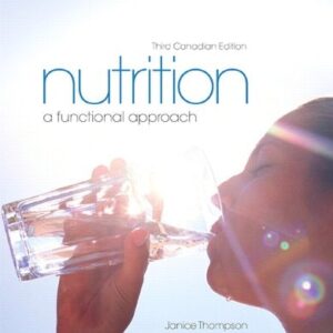 Test Bank For Nutrition: A Functional Approach, Third Canadian Edtion with MyNutritionLab (3rd Edition) 3th by Janice Thompson, Melinda Manore, Judy Sheeshka