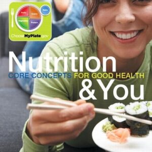 Test Bank For Nutrition & You Core Concepts for Good Health, MyPlate Edition Plus MyNutritionLab with eText -- Access Card Package 1th by Joan Salge Blake