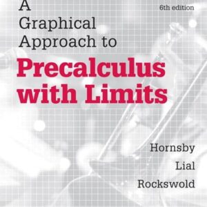 Manual solution For A Graphical Approach to Precalculus with Limits 6 by John Hornsby, Margaret Lial, Gary Rockswold