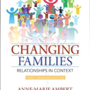 Manual solution For Changing Families: Relationships in Context (3rd Edition) 3 by Anne-Marie Ambert