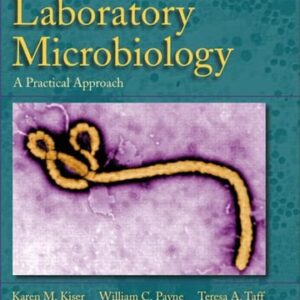 Manual solution For Clinical Laboratory Microbiology: A Practical Approach 1 by Karen Kiser, William Payne, Theresa Taff