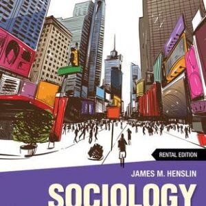 Test Bank For Sociology: A Down to Earth Approach (15th Edition) RENTAL EDITION 15th by James M. Henslin