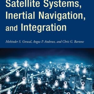 Manual solution For Global Navigation Satellite Systems, Inertial Navigation, and Integration 4 by Mohinder S. Grewal, Angus P. Andrews, Chris G. Bartone