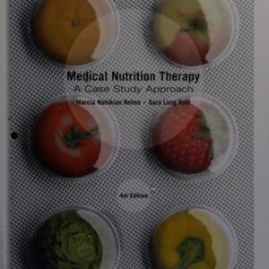 Manual solution For Medical Nutrition Therapy: A Case Study Approach 4 by Marcia Nelms, Sara Long Roth
