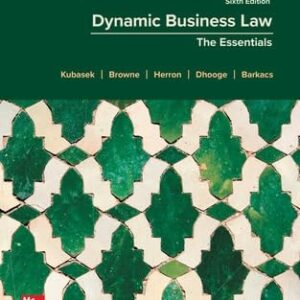 Manual solution For Dynamic Business Law: The Essentials 6 by Nancy K. Kubasek, M. Neil Browne, Daniel J. Herron, Lucien Dhooge, Linda Barkacs