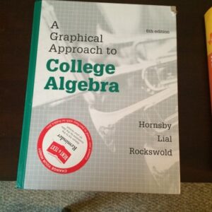 Manual solution For A Graphical Approach to College Algebra 6 by John Hornsby, Margaret Lial, Gary Rockswold
