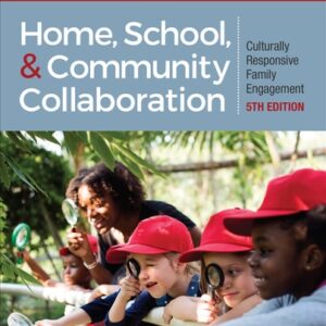 Manual solution For Home, School, and Community Collaboration: Culturally Responsive Family Engagement Fifth by Kathy Beth Grant, Julie A. Ray