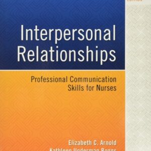Manual solution For Interpersonal Relationships: Professional Communication Skills for Nurses 7 by Elizabeth C. Arnold PhD RN PMHCNS-BC, Kathleen Underman Boggs PhD FNP-CS