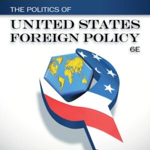 Manual solution For Cengage Advantage Books: The Politics of United States Foreign Policy 6 by Jerel A. Rosati, James M. Scott