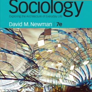 Manual solution For Sociology: Exploring the Architecture of Everyday Life: Brief Edition 7 by David M. Newman