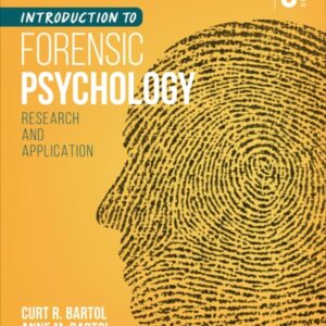 Manual solution For Introduction to Forensic Psychology: Research and Application Sixth by Curtis R. Bartol, Anne M. Bartol
