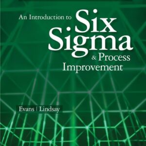 Manual solution For An Introduction to Six Sigma and Process Improvement 2 by James R. Evans, William M. Lindsay