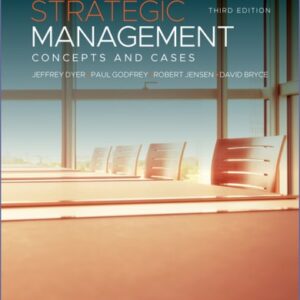 Test Bank For Strategic Management: Concepts and Cases 3th by Jeffrey H. Dyer, Paul Godfrey, Robert Jensen, David Bryce