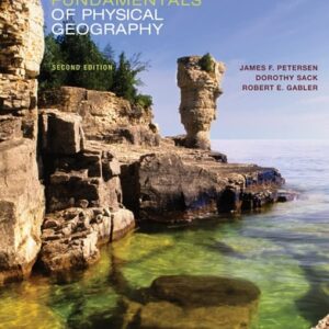Manual solution For Fundamentals of Physical Geography 2 by James Petersen, Dorothy Sack, Robert E. Gabler